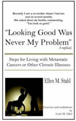 Looking Good Was Never My Problem by Ellen Stahl